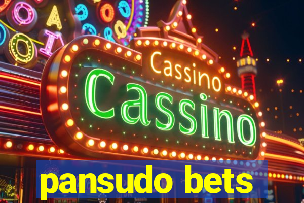 pansudo bets